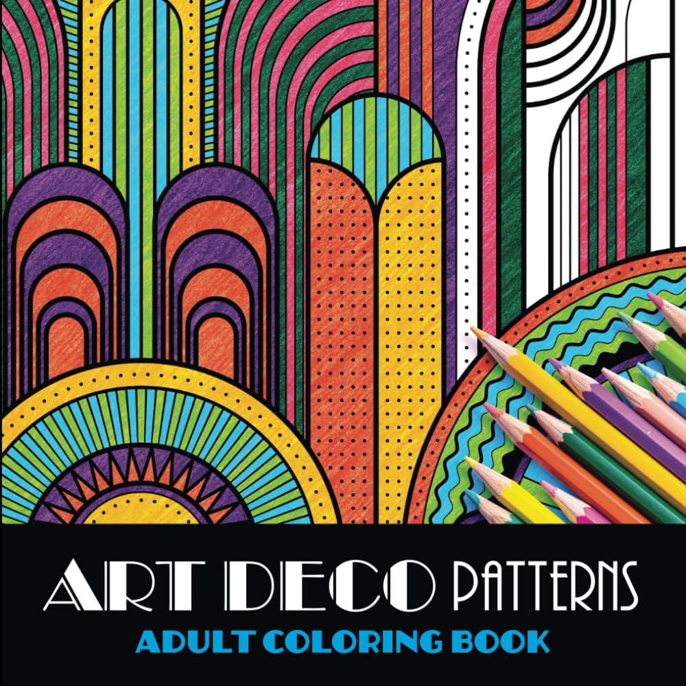 Art Deco Patterns Adult Coloring Book: 50 Art-Deco inspired designs for colorists of all ages